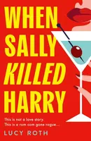 When Sally Killed Harry - Lucy Roth
