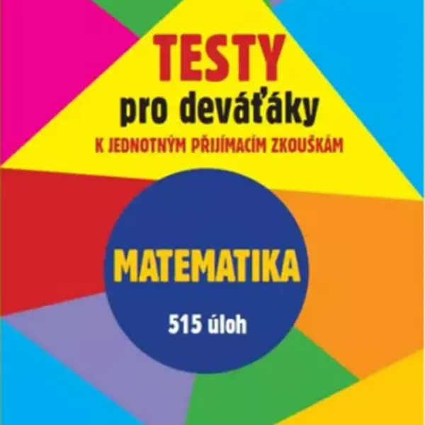 Testy pro deváťáky k jednotným přijímacím zkouškám - Matematika - Martin Dytrych