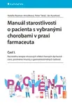 Manuál starostlivosti o pacienta s vybranými chorobami v praxi farmaceuta - Časť I. - Natália Rozman Antoliková, Peter Takáč, Ján Kyselovič