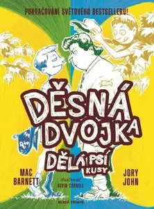 Děsná dvojka dělá psí kusy - Mac Barnett, Jory John