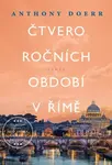 Čtvero ročních období v Římě - Anthony Doerr