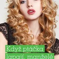 Když ptáčka lapají, manželé mu zpívají - Alena Jakoubková - e-kniha