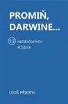 Promiň, Darwine... - Leoš Přikryl