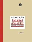 Bůh písně není mrtev - Publicistika z let 1967-2024 - Vladimír Merta