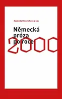 Německá próza po roce 2000 - Naděžda Heinrichová