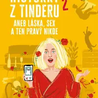 Historky z Tinderu 2 aneb Láska, sex a ten pravý nikde - Lucie Macháčková