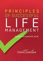 PRINCIPLES OF SUCCESSFUL LIFE MANAGEMENT - Tomáš Ďuroška