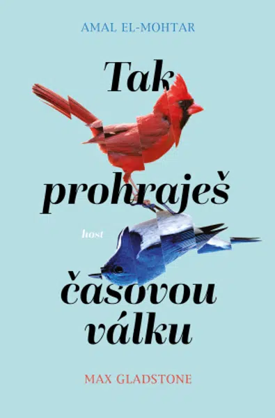 Tak prohraješ časovou válku - El-Mohtar Amal, Max Gladstone - e-kniha