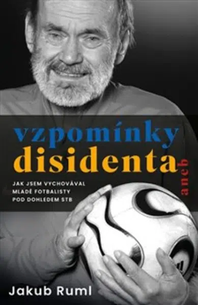 Vzpomínky disidenta - Jakub Ruml