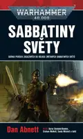 Sabbatiny světy - Dan Abnett, Graham McNeill, James Swallow, Nick Kyme