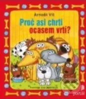 Proč asi chrti ocasem vrtí? - Arnošt Vít - kniha z kategorie Pohádky