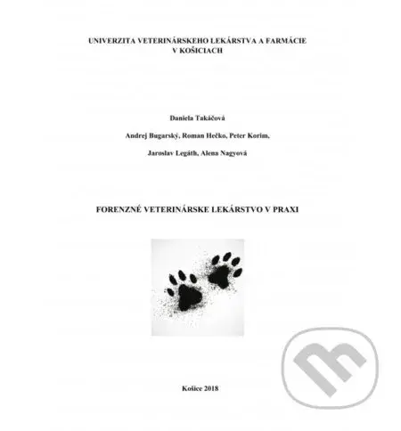 Forenzné veterinárske lekárstvo v praxi - Andraj Bugarský, Daniela Takáčová - kniha z kategorie Vysoké školy