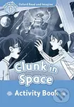 Oxford Read and Imagine: Level 1 - Clunk in Space Activity Book - kniha z kategorie 1. stupeň