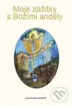 Moje zážitky s Božími anděly - Ladislava Čapková - kniha z kategorie Spiritualita