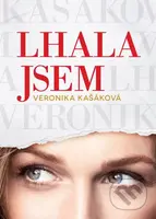 Lhala jsem (Jak se stát dospělou ženou) - Veronika Kašáková - kniha z kategorie Společenská beletrie