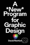 A New Program for Graphic Design - David Reinfurt - kniha z kategorie Grafický design