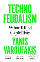 Technofeudalism (What Killed Capitalism) - Yanis Varoufakis - kniha z kategorie Ekonomie