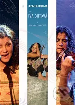 Iva Bittová: Superchameleon - Iva Bittová - film z kategorie Hudební dokumenty a koncerty