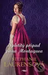 Spletitý případ pana Montaguea - Stephanie Laurens - kniha z kategorie Romantická
