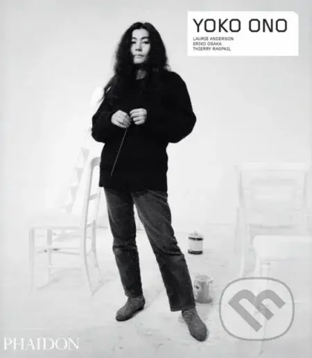 Yoko Ono - Laurie Anderson, Eriko Osaka, Thierry Raspail - kniha z kategorie Umění, design a architektura