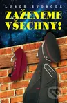 Zaženeme všechny - Luboš Svoboda - kniha z kategorie Reportáže a publicistika