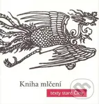 Kniha mlčení + CD (Texty staré Číny) - Oldřich Král