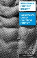 Heteronomie estetické hodnoty (Sociologická kritika filozofické estetiky) - kniha z kategorie Jazyková antropologie