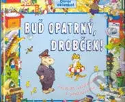 Buď opatrný, drobček! - kniha z kategorie Pro děti