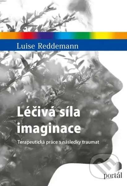 Léčivá síla imaginace (Terapeutická práce s následky traumat) - kniha z kategorie Psychologie