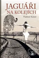 Jaguáři na kolejích - Vladimír Kameš - kniha z kategorie Společenská beletrie