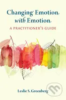 Changing Emotion With Emotion (A Practitioner's Guide) - kniha z kategorie Psychologie