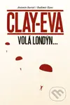 Clay-Eva volá Londýn... - Antonín Bartoš, Radimír Kunc - kniha z kategorie Historie