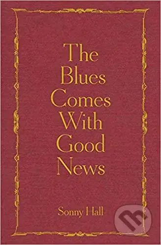 The Blues Comes With Good News - Sonny Hall, Jack Laver (ilustrácie) - kniha z kategorie Poezie