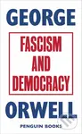 Fascism and Democracy - George Orwell - kniha z kategorie Humanitní a společenské vědy