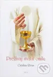 Prežívaj svätú omšu - Catalina Rivas - kniha z kategorie Křesťanství
