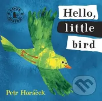 Hello, Little Bird - Petr Horáček - kniha z kategorie Pro děti