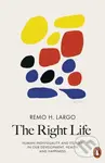 The Right Life (Human Individuality and Its Role in Our Development, Health and Happiness) - kniha z kategorie Psychologie