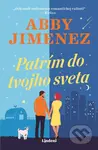 Patrím do tvojho sveta - Abby Jimenez - kniha z kategorie Romantika