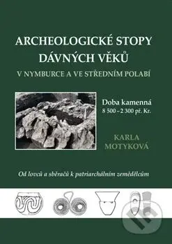 Archeologické stopy dávných věků v Nymburce a ve středním Polabí - kniha z kategorie Historie