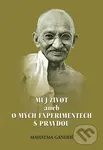 Můj život aneb o mých experimentech s pravdou, 2. vydání - Mahátma Gándhí