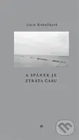 A spánek je ztráta času - Lucie Kubalíková - kniha z kategorie Poezie