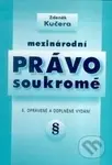 Mezinárodní právo soukromé, 6. vydání - Zdeněk Kučera