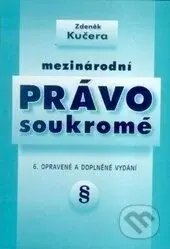 Mezinárodní právo soukromé, 6. vydání - Zdeněk Kučera