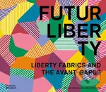 FuturLiberty (Liberty Fabrics and the Avant Garde) - kniha z kategorie Dějiny umění