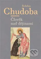 Člověk nad dějinami - Bohdan Chudoba - kniha z kategorie Eseje, úvahy a glosy