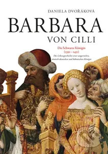 Barbara von Cilli (Die Schwarze Königin (1392 - 1451)) - kniha z kategorie Historie