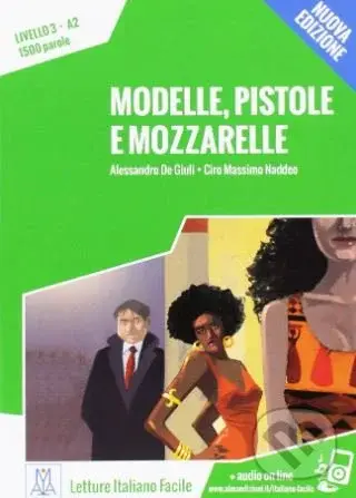 Modelle, pistole e mozzarelle - Alessandro De Giuli, Ciro Massimo Naddeo