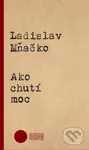 Ako chutí moc - Ladislav Mňačko