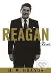 Reagan (Život) - H.W. Brands - kniha z kategorie Životopisy