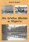 Na břehu Malše a Nigeru - Karel Kubát - kniha z kategorie Cestopisy z Afriky